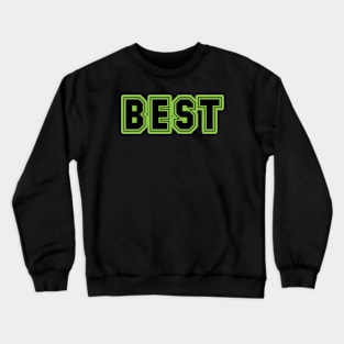 The best in Life Crewneck Sweatshirt